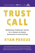 Trust Call: Rethinking Traditional Tactics for a Human-to-Human Connection in Cold Calling