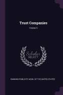 Trust Companies; Volume 5