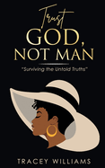 Trust God, Not Man!