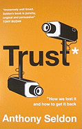 Trust: How We Lost It and How to Get It Back - Seldon, Anthony