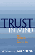 Trust in Mind: The Rebellion of Chinese Zen