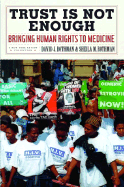 Trust Is Not Enough: Bringing Human Rights to Medicine