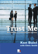 Trust Me: Becoming a Trusted Adviser