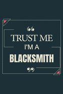 Trust Me I'm A Blacksmith: Blank Lined Journal Notebook gift For Blacksmith