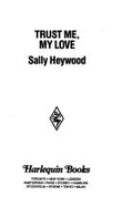 Trust Me, My Love - Heywood, Sally