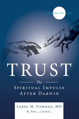 Trust: The spiritual impulse after Darwin - Fishman MD, Loren M