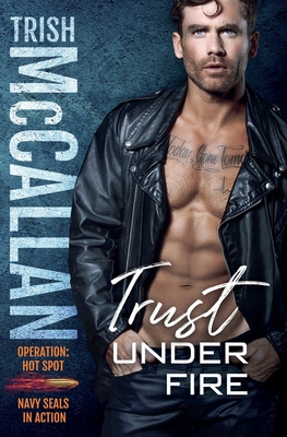 Trust Under Fire - McCallan, Trish