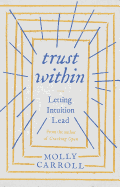 Trust Within: Letting Intuition Lead