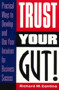 Trust Your Gut! - Contino, Richard M