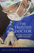 Trusted Doctor: Medical Ethics and Professionalism