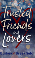 Trusted Friends and Lovers