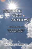 Trusting God Anyhow