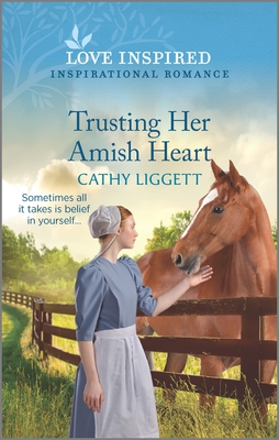 Trusting Her Amish Heart: An Uplifting Inspirational Romance - Liggett, Cathy