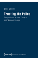 Trusting the Police - Comparisons across Eastern and Western Europe