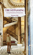 Trustpassing: Crossing Thresholds and Finding Home
