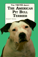 Truth about Amer Pit Bull
