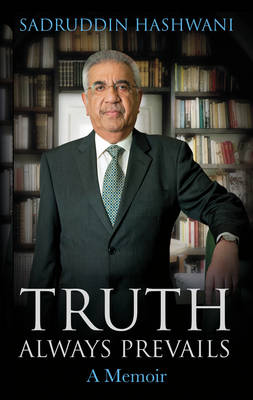 Truth Always Prevails: A Memoir - Hashwani, Sadruddin