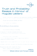 Truth and Probability: Essays in Honour of Hugues LeBlanc