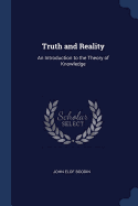 Truth and Reality: An Introduction to the Theory of Knowledge