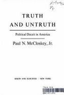 Truth and Untruth: Political Deceit in America - McCloskey, Paul N