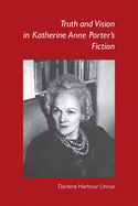 Truth and Vision in Katherine Anne Porter's Fiction
