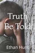 Truth Be Told: Exposing the Lie of Rejection and Building a Foundation of Truth!