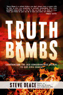 Truth Bombs: Confronting the Lies Conservatives Believe (to Our Own Demise)