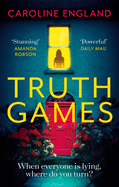 Truth Games: A gripping, twisty, page-turning tale of one woman's secret past