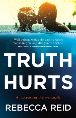 Truth Hurts: A captivating, breathless read - Reid, Rebecca
