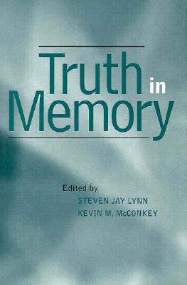 Truth in Memory - Lynn, Steven Jay, Dr., PhD (Editor), and McConkey, Kevin M (Editor)