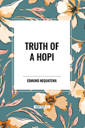 Truth of a Hopi: Stories Relating to the Origin, Myths and Clan Histories of the Hopi