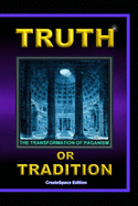 Truth Or Tradition: The Transformation Of Paganism