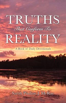 Truths That Conform To Reality - McRae, Sarah Pauline J