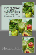 Try It Now! Green Smoothies: Recipes for Healthy Living