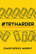 #tryharder: Planting the Seeds of Change One Bad Parking Job at a Time.