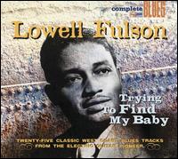 Trying to Find My Baby - Lowell Fulson