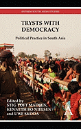 Trysts with Democracy: Political Practice in South Asia