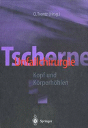 Tscherne Unfallchirurgie: Kopf Und Karperhahlen - Trentz, O (Editor), and Henkel, R