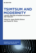 Tsimtsum and Modernity: Lurianic Heritage in Modern Philosophy and Theology