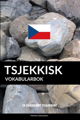 Tsjekkisk Vokabularbok: En Emnebasert Tilnrming - Languages, Pinhok