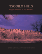 Tsodilo Hills: Copper Bracelet of the Kalahari