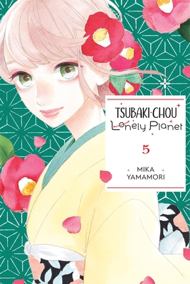 Tsubaki-chou Lonely Planet, Vol. 5 - Yamamori, Mika