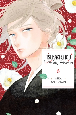 Tsubaki-Chou Lonely Planet, Vol. 6 - Yamamori, Mika, and Engel, Taylor (Translated by), and Blakeslee, Lys