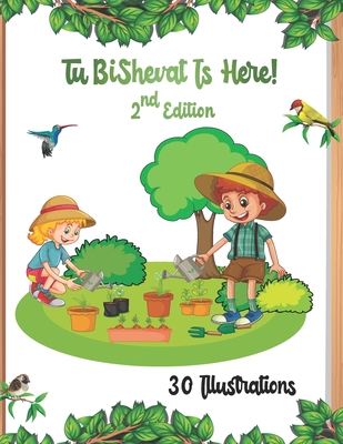 Tu BiShvat Is Here! 2nd Edition: Color And Paint 30 Illustrations And Images Of Trees, Gardens And Planting Activities - Mejru, Ash