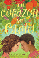 Tu Corazn, Mi Cielo (Your Heart, My Sky): El Amor En Los Tiempos del Hambre