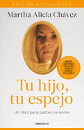 Tu Hijo, Tu Espejo (Edicin Actualizada) / Your Child, Your Mirror
