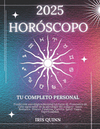 Tu Hor?scopo Personal Completo 2025: Predicci?n astrol?gica mensual Lecturas de pron?stico de cada signo del sol, astrolog?a, estrella del zod?aco: amor, romance, dinero, finanzas, carrera, salud, espiritualidad.