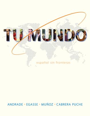 Tu Mundo: Espanol Sin Fronteras - Andrade, Magdalena, and Egasse, Jeanne, and Munoz, Elias Miguel