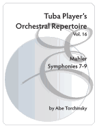 Tuba Player's Orchestral Repertoire: Mahler Symphonies 7-9