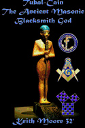 Tubal-Cain the Ancient Masonic Blacksmith God